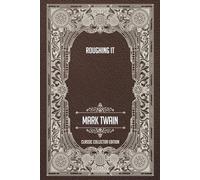 Roughing It - Classic Collector Edition (Annotated)