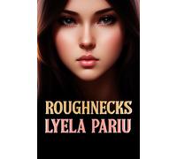 Roughnecks: A Short and Erotic Dark Instalove Lion-Shifter Romance