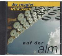 Rougler,die-mit Franz Posch - Auf der Alm