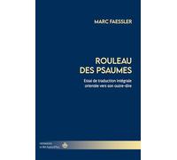 Rouleau des psaumes: Essai de traduction intégrale orientée vers son outre-dire