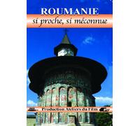 Roumanie si proche, si méconnue