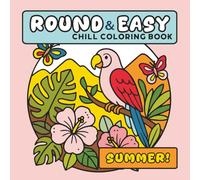 Round and Easy SUMMER - Chill Coloring Book for Teens and Adults: Summer Activities & Relaxing Scenes to Color - Fun and Easy Designs | Bold and Easy ... Pages | Great for Markers & Pencils