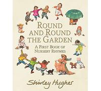 Shirley Hughes Round and Round the Garden: A First Book of Nu (Copertina rigida)