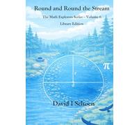Round and Round the Stream - Library Edition: The Math Explorers Series, Volume 6