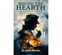 ROUND THE HEARTH: With Sherlock Holmes (Certain Favourite Cases)