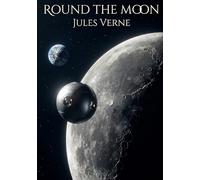 Round the moon: By jules verne