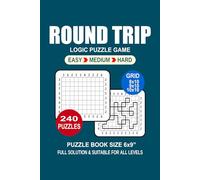 Round Trip Puzzle Book For Adults: 240 Puzzles Round Trip Great Logic Puzzle Game For Adults Seniors and Teens 3 Levels: Easy Medium and Hard Portable size 6x9 Inches.