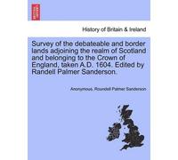 Roundell Palmer Survey of the Debateable and Border Lands Adjoining (Tascabile)