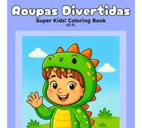 Roupas Divertidas: Super Kids! Coloring Book