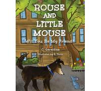 Rouse and Little Mouse. Will You Be My Friend?