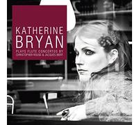 Katherine Bryan Katherine Bryan Plays Flute Concertos By Christopher Rouse. (CD)