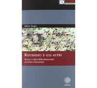 Rousseau e gli altri. Teoria e critica della democrazia tra Sette e Novecento