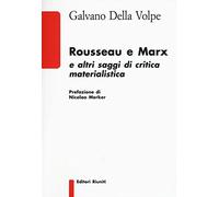 Rousseau e Marx e altri saggi di critica materialistica