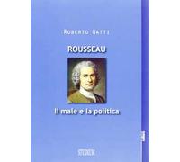 Rousseau. Il male e la politica
