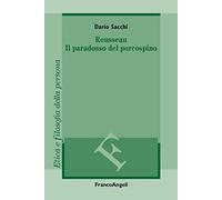 Rousseau. Il paradosso del porcospino