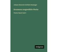 Rousseaus ausgewählte Werke: Vierter Band: Emil I
