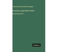 Rousseaus ausgewählte Werke: Vierter Band: Emil I