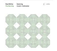 Paul Whitty Paul Whitty: The Morning (CD) Album