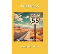 ROUTE 55: ...durante il viaggio della vita...
