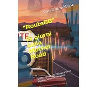 “Route 66” 15 giorni sulla Mother Road: Guida completa da Chicago a Santa Monica Dormire e Mangiare