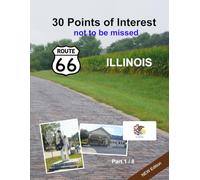 Route 66 - 30 Points of Interest in ILLINOIS: A historical and cultural Journey to discover the "Mother Road" from Chicago to Los Angeles - Full Color - Quality premium - New Edition - Part 1/8