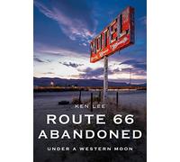 Route 66 Abandoned: Under a Western Moon