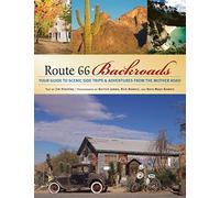 Route 66 Backroads: Your Guide to Scenic Side Trips & Adventures from the Mother Road [Lingua Inglese]