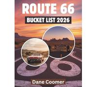 ROUTE 66 BUCKET LIST 2026: EXPLORE THE ROAD TRIP THAT DEFINED FREEDOM, TRAVEL, AND DISCOVERY