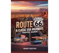 Route 66 & Classic USA Highways Travel Guide: Historic Routes, Maps & Roadside Stops