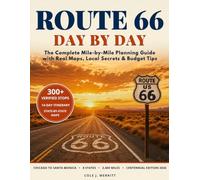 Route 66 Day by Day: The Complete Mile-by-Mile Planning Guide with Real Maps, Local Secrets & Budget Tips