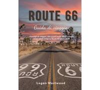 Route 66 Guida di viaggio 2025: Consigli di viaggio, attrazioni imperdibili e informazioni essenziali sulla Route 66 per il 2025