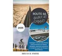 ROUTE 66 GUIDA DI VIAGGIO 2026: Festeggia i 100 anni della Mother Road americana con itinerari dettagliati, esperienze autentiche e consigli da esperti da Chicago a Santa Monica
