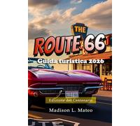 ROUTE 66 Guida turistica 2026: Esplora monumenti storici, tesori nascosti, mappe e tappe imperdibili del viaggio su strada più iconico d'America