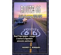 ROUTE 66 Guide de voyage 2025-2026: Road Trips épiques : voyagez à travers la légendaire autoroute américaine