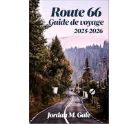 Route 66 Guide de voyage 2025-2026: Un compagnon de voyage pour explorer les restaurants des petites villes, les motels classiques et la culture routière historique de l'Amérique
