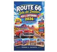 Route 66 Lista dei Desideri per il Centenario 2026 (TUTTO COLORE): 100 Cose Indimenticabili Da Fare | Consigli Di Viaggio Per I Visitatori