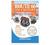 Route 66 on a Budget: Your Day-by-Day Itinerary to See the Best Sights, Find Free Attractions, and Drive the Full Route Without Breaking the Bank
