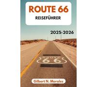 ROUTE 66 REISEFÜHRER 2025/2026: Entdecken Sie klassische Städte, Wüstenlandschaften und den Geist der offenen Straße