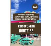 ROUTE 66 Reiseführer 2026: Entdecken Sie zeitlose amerikanische Kultur, historische Brücken und versteckte Pfade