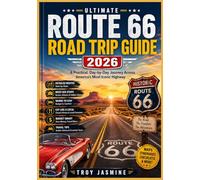 ROUTE 66 ROAD TRIP GUIDE 2026: A Practical, Day-by-Day Journey Across America’s Most Iconic Highway