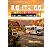 Route 66 Road Trip Travel Guide: 2026 Centennial Planner: Budget RV & EV Itineraries, GPS Coordinates, Classic Diners & Kid-Approved Stops from Chicago to Santa Monica