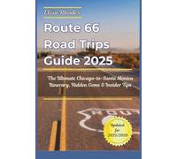 Route 66 Road Trips Guide 2025: The Ultimate Chicago-to- Santa Monica Itinerary, Hidden Gems & Insider Tips