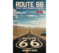 Route 66: storie, viaggi, persone ed emozioni