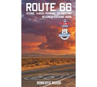 Route 66: storie, viaggi, persone ed emozioni