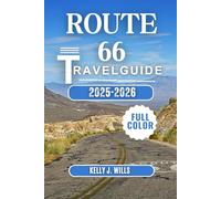 ROUTE 66 TRAVEL GUIDE 2025-2026 (FULL COLOR): Explore America’s Legendary Highway from Chicago to Santa Monica