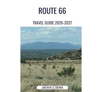 Route 66 Travel Guide 2026-2027: A Practical Guide to Planning the Journey and Discovering the Most Memorable Stops