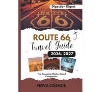 ROUTE 66 TRAVEL GUIDE 2026 - 2027: The Complete Mother Road Companion