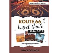 ROUTE 66 TRAVEL GUIDE 2026 - 2027: The Complete Mother Road Companion