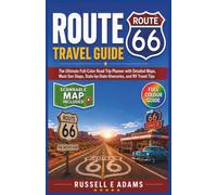 ROUTE 66 TRAVEL GUIDE 2026-2027: The Ultimate Full-Color Road Trip Planner with Detailed Maps, Must-See Stops, State-by-State Itineraries, and RV Travel Tips