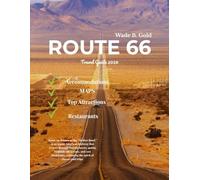 ROUTE 66 TRAVEL GUIDE 2026: Complete Road Trip Planner with Must-See Attractions, Classic Diners, Historic Stops, Scenic Drives & Insider Tips from Chicago to Santa Monica